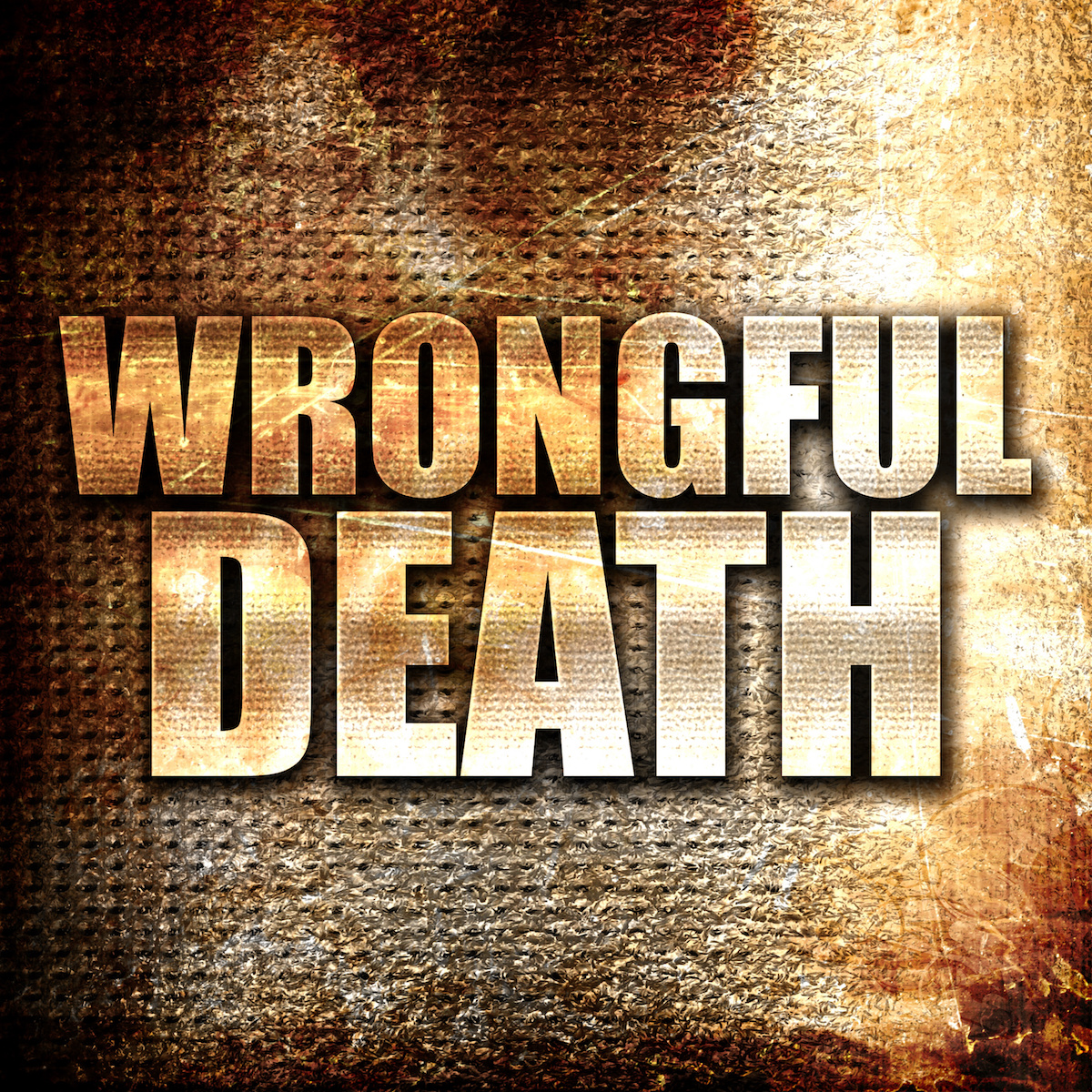 wrongful death, written on vintage metal texture